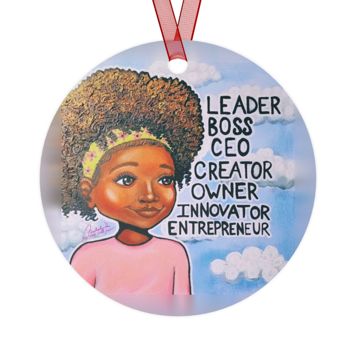 Leader, Boss, C.E.O. Girl II round metal ornament by Fearlessly Hue®, Dana Todd Pope's art.