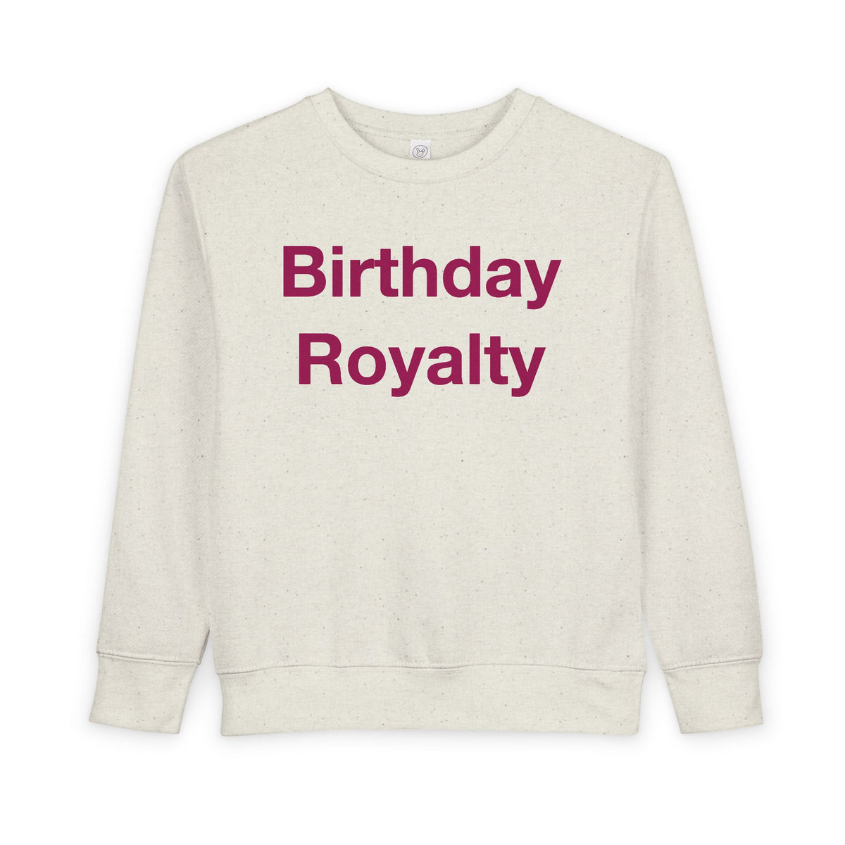 Birthday Royalty toddler crewneck sweatshirt by Fearlessly Hue®, Birthday Royalty lettering on the front.