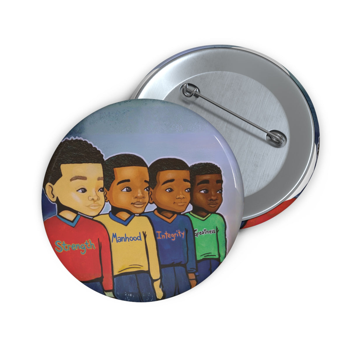 Strength, Manhood, Integrity, Greatness 2.25 inch pin button by Fearlessly Hue®, Dana Todd Pope's art.
