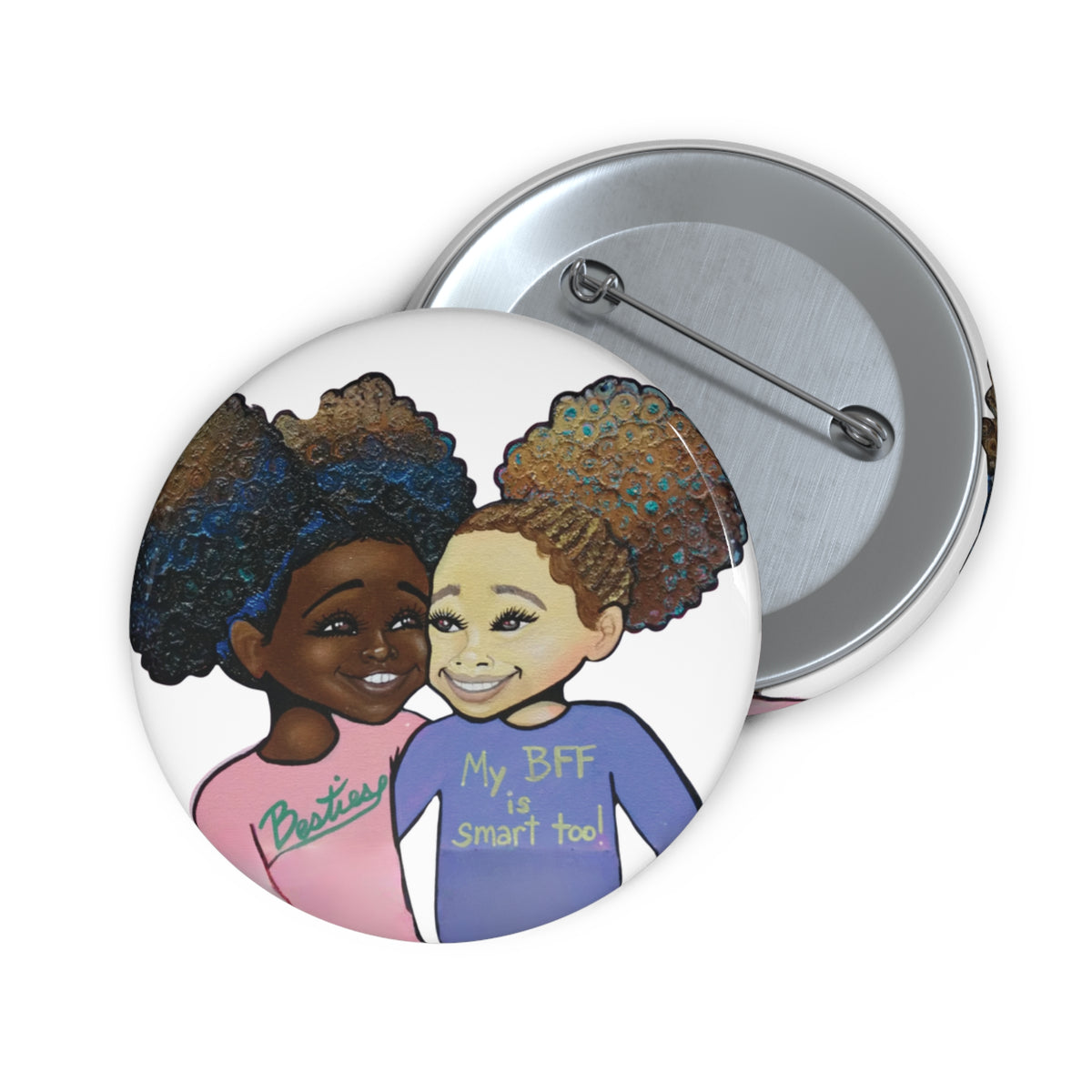 My BFF is Smart Too 2.25 inch pin button by Fearlessly Hue®, Dana Todd Pope's art.