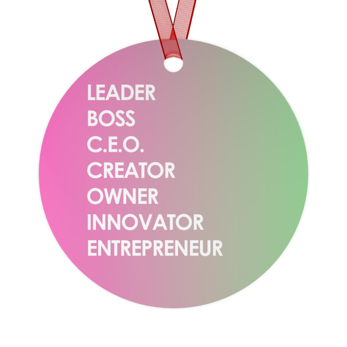 LBC Words, Pink and Green round metal ornament, art on both sides by Fearlessly Hue®, Dana Todd Pope's art.