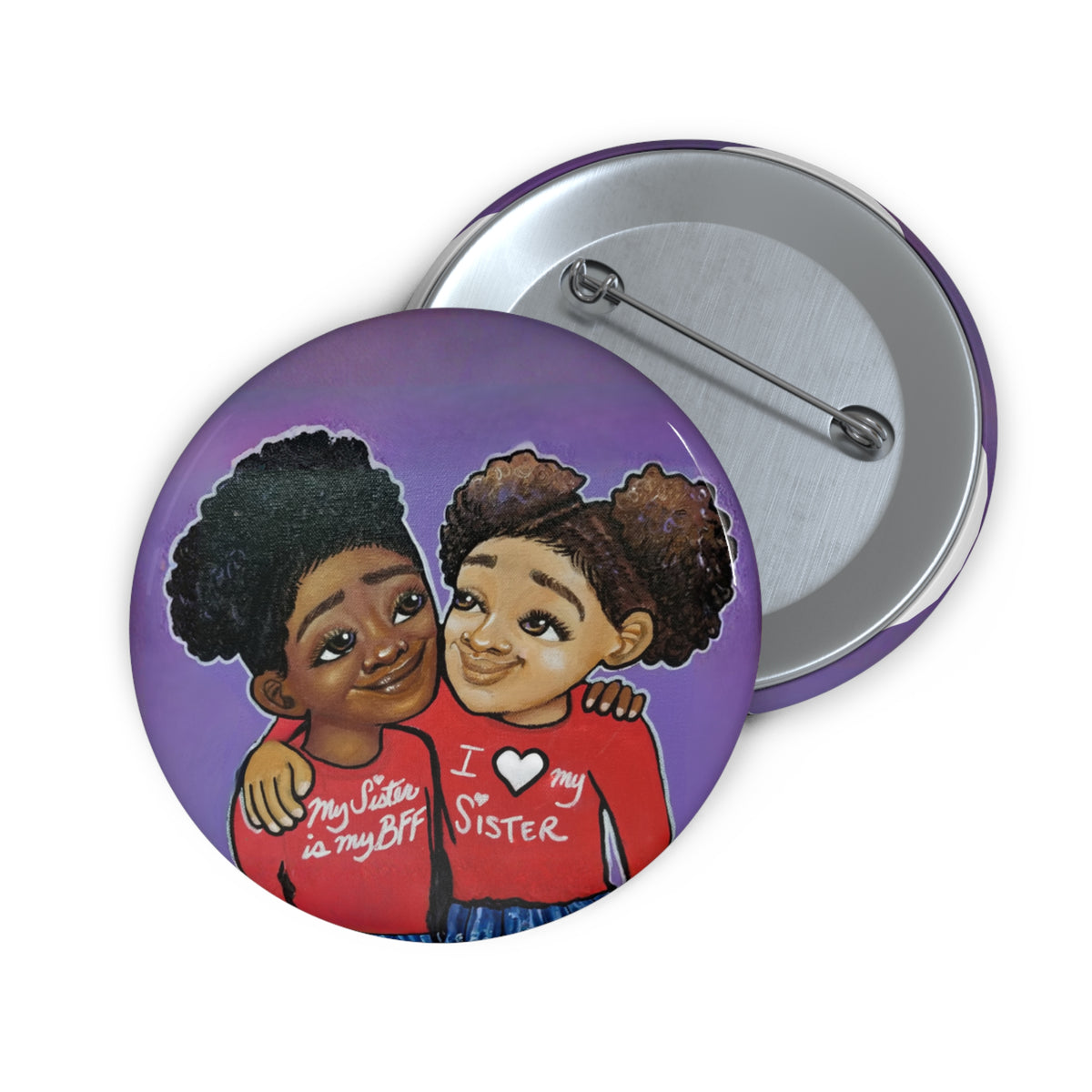 Sisterly Love 2.25 inch pin button by Fearlessly Hue®, Dana Todd Pope's art.