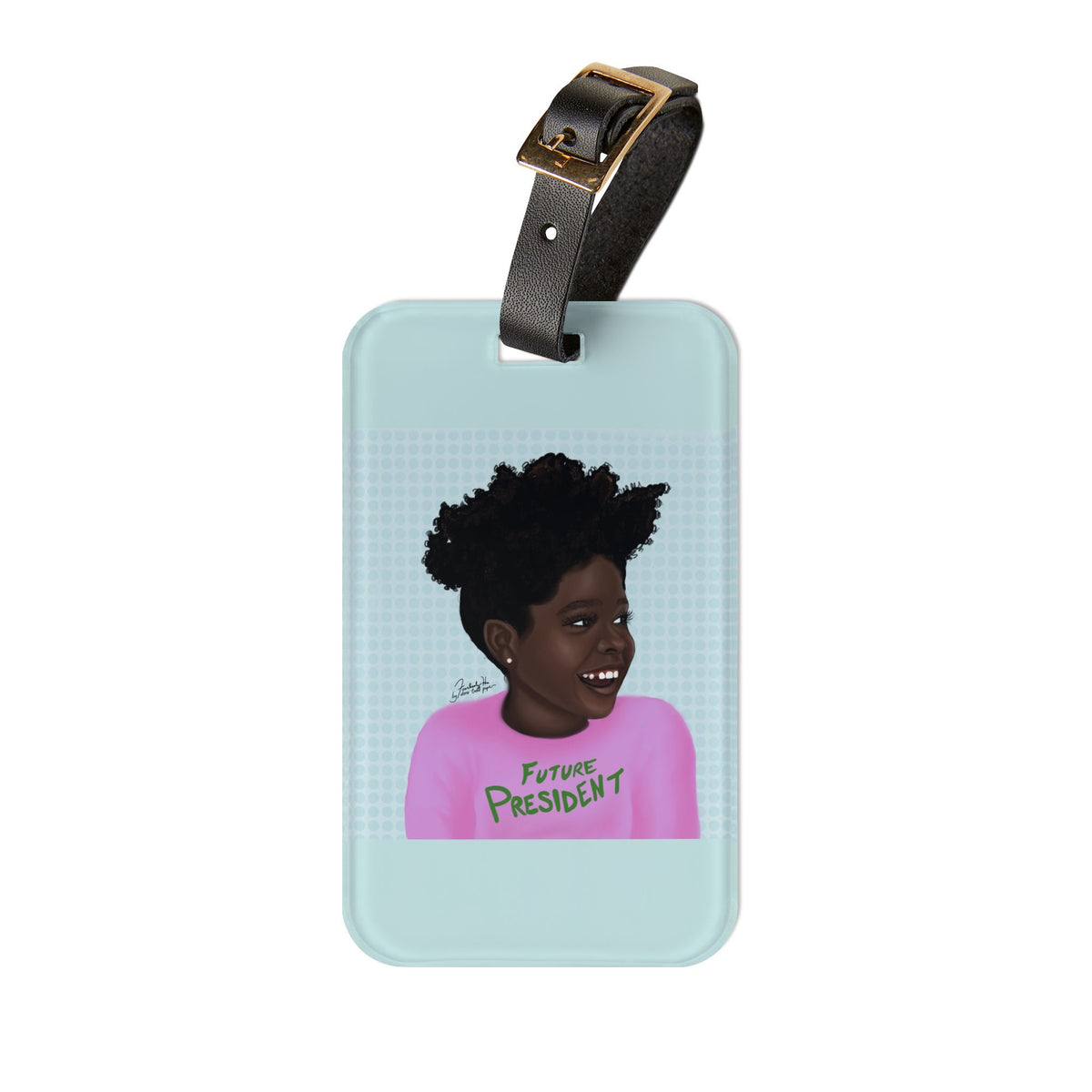 "Future President Too" Luggage Tag