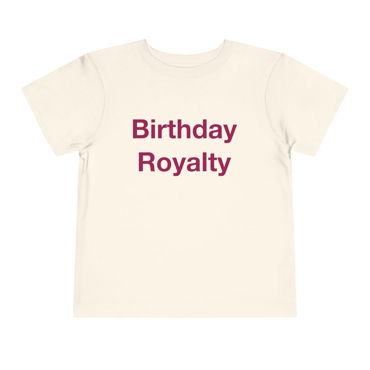 Birthday Royalty toddler tee by Fearlessly Hue®, Birthday Royalty lettering on the front.