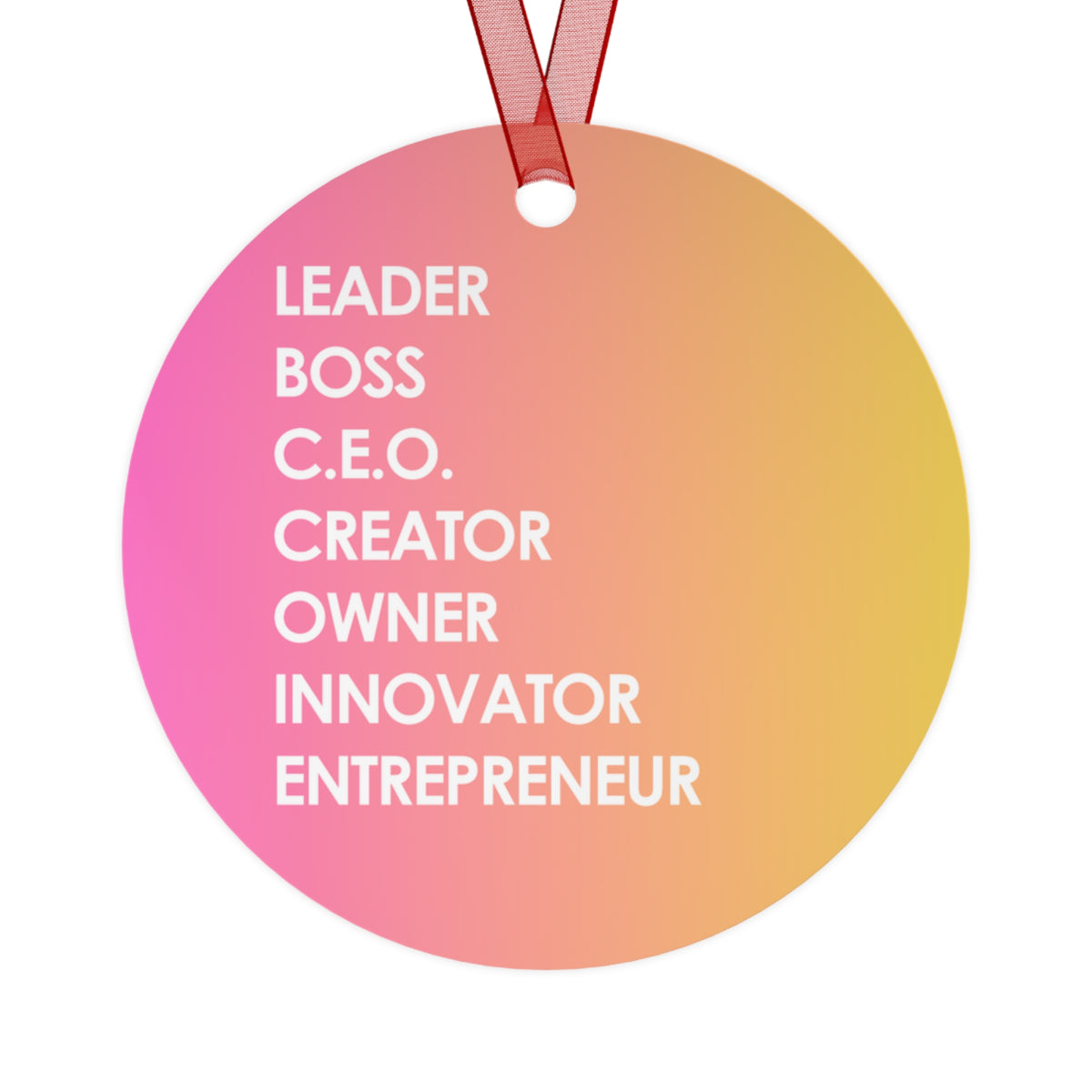 LBC Words, Pink and Yellow round metal ornament, art on both sides by Fearlessly Hue®, Dana Todd Pope's art.