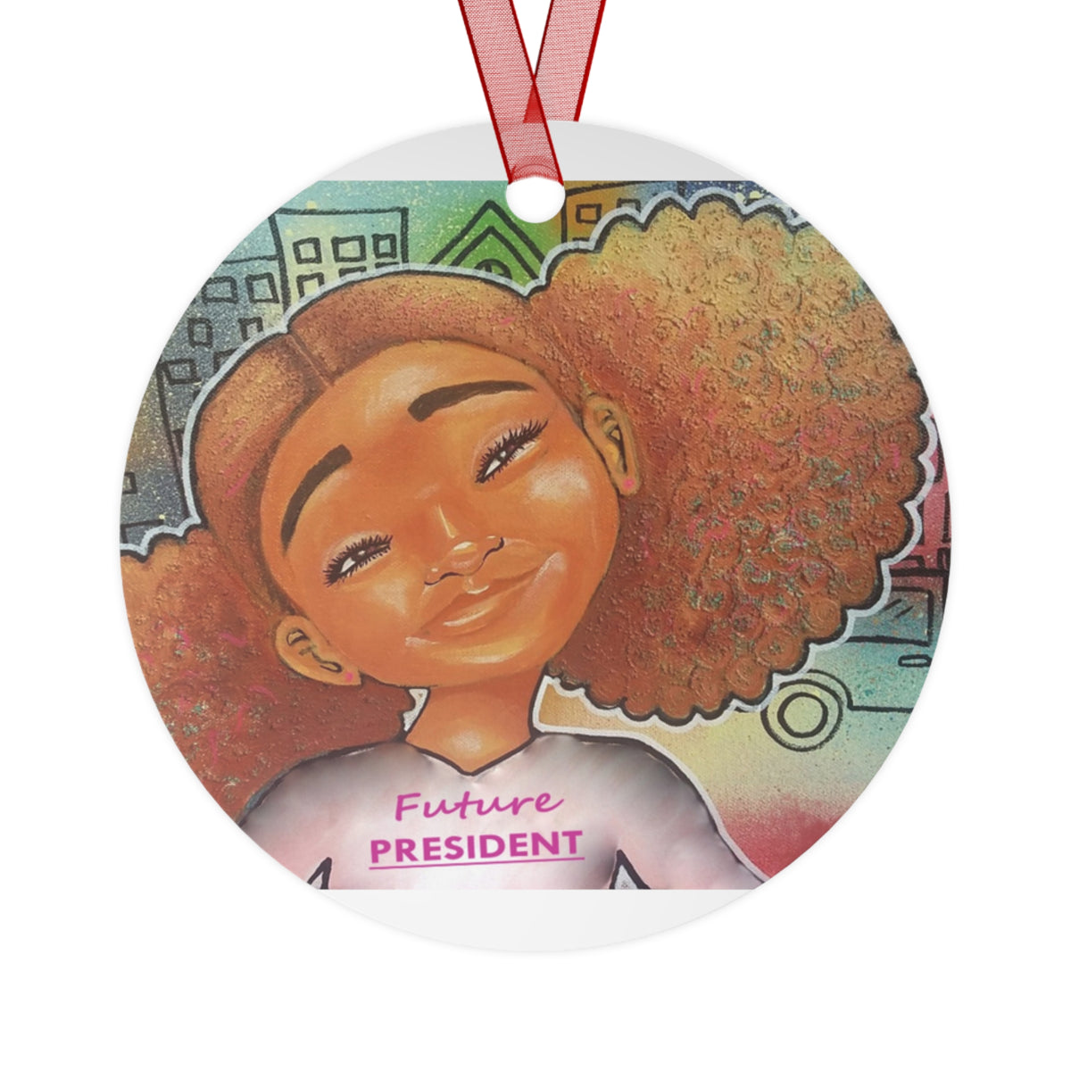 Future President round metal ornament by Fearlessly Hue®, Dana Todd Pope's art.
