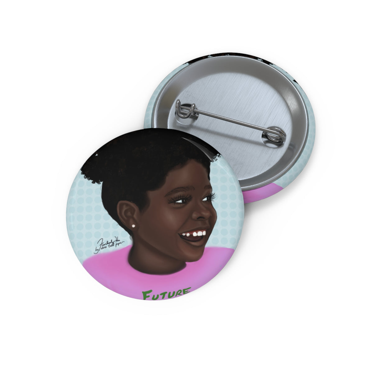 Future President Too pin button by Fearlessly Hue®, Dana Todd Pope's art.