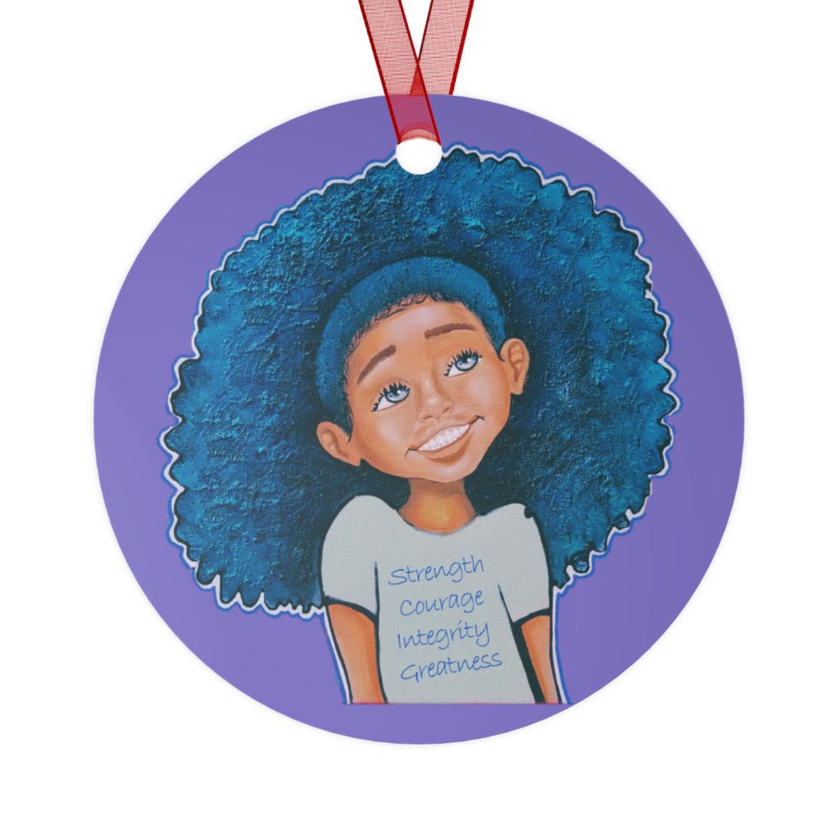 Strength Courage Integrity Greatness Girl round metal ornament by Fearlessly Hue®, Dana Todd Pope's art on both sides.