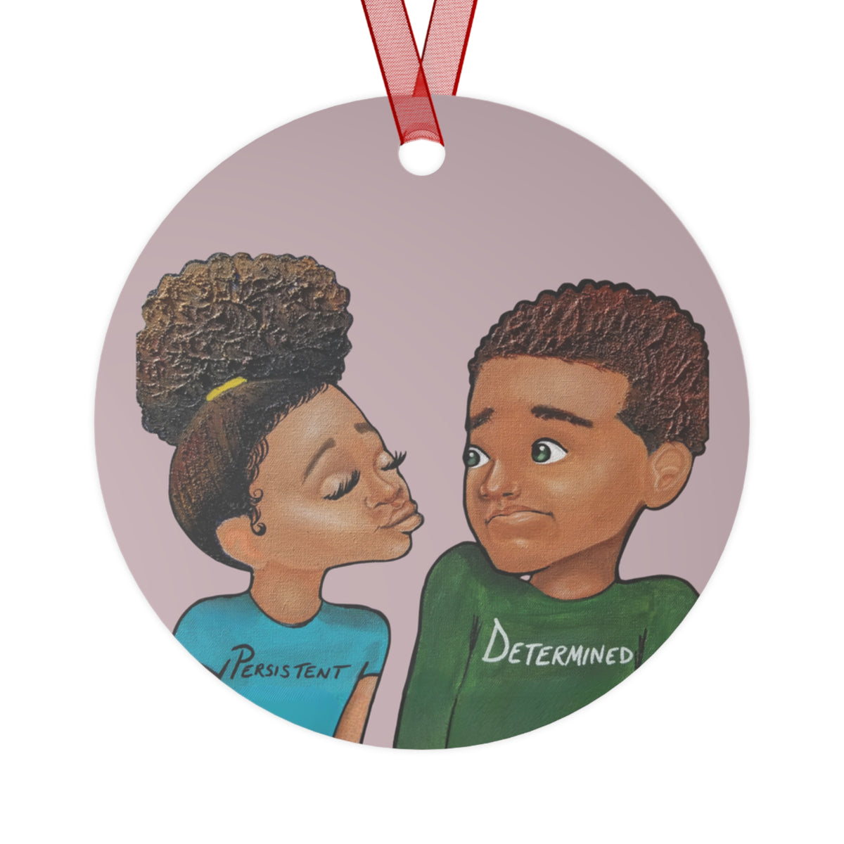 Persistent and Determined round metal ornament, art on both sides by Fearlessly Hue®, Dana Todd Pope's art.