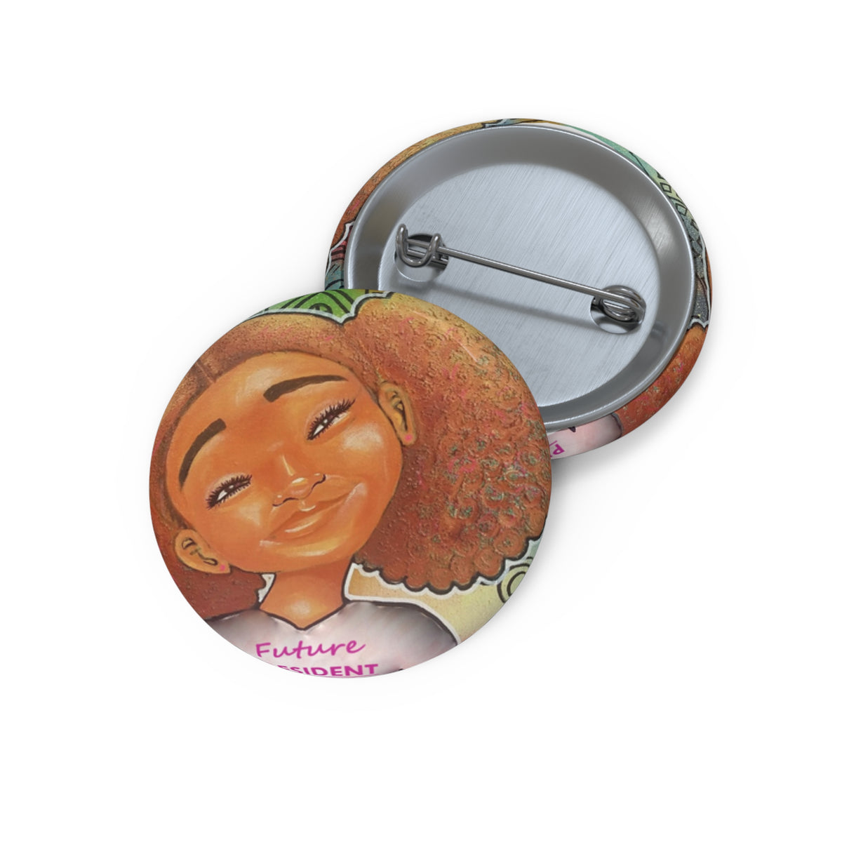 Future President pin button by Fearlessly Hue®, Dana Todd Pope's art.