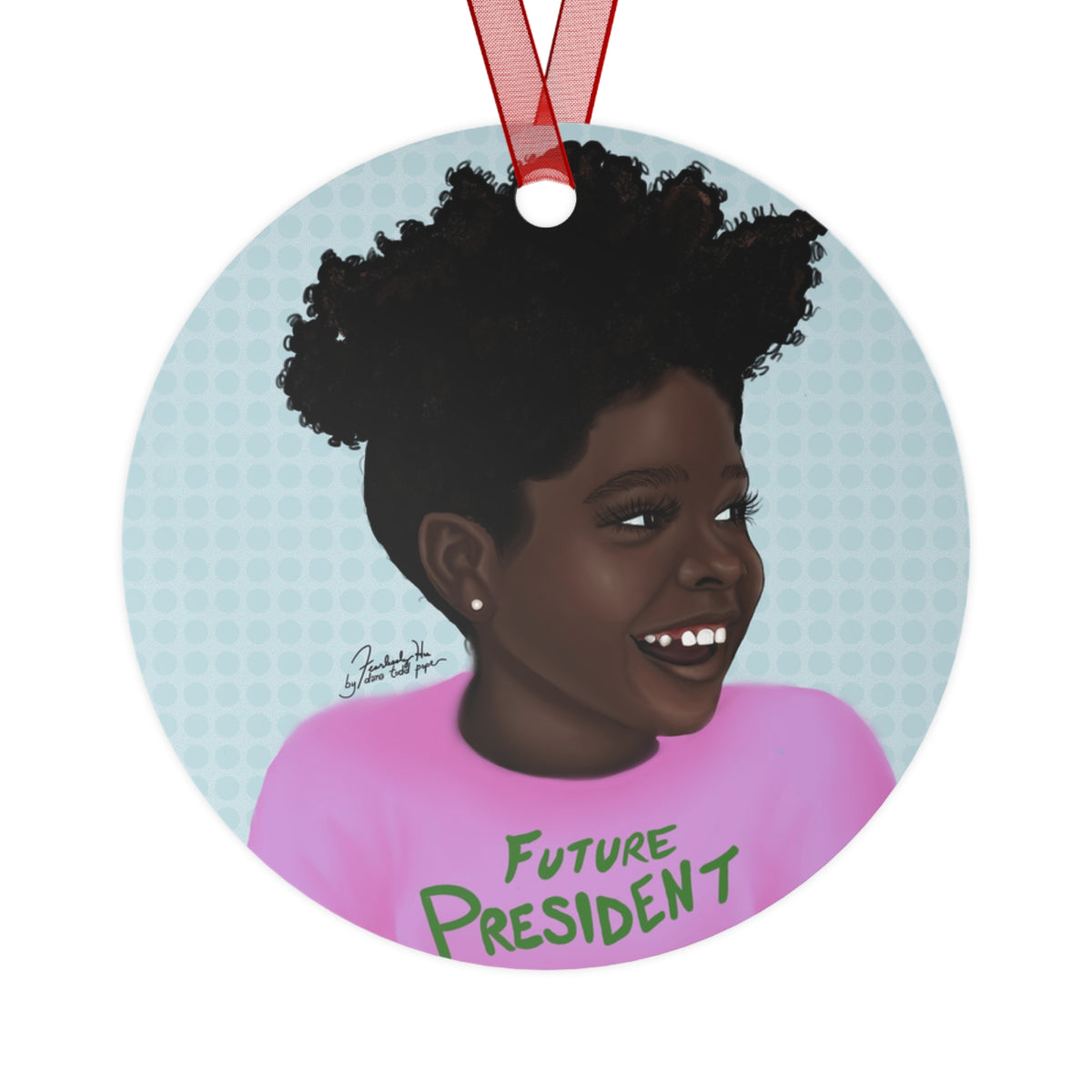 Future President Too round metal ornament by Fearlessly Hue®, Dana Todd Pope's art.