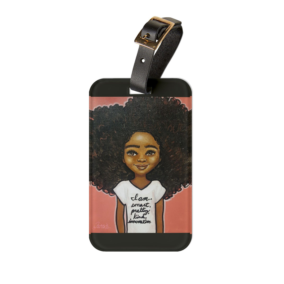 "I am Smart Pretty Kind Innovative" Luggage Tag