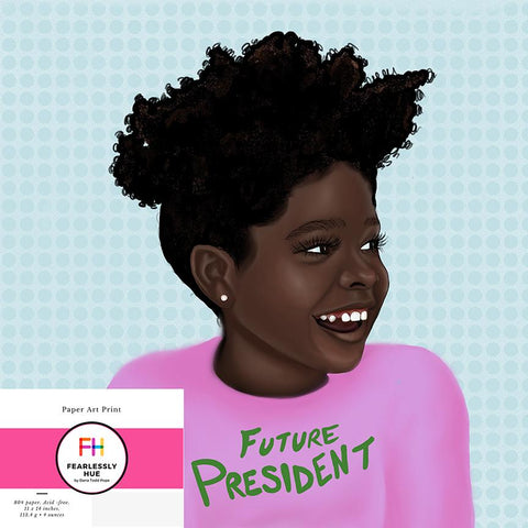 Future President 2021 12x12 Wall Art Print on Paper - Fearlessly Hue by Dana Todd Pope