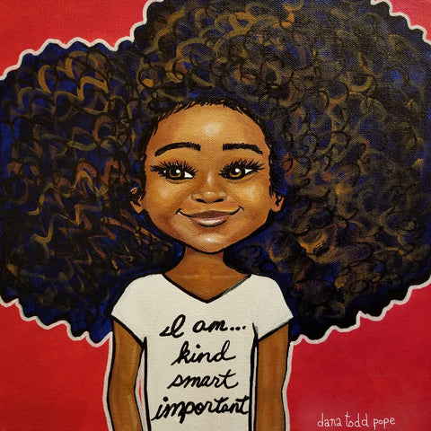 "I am... Smart, Kind, Important" Print on Paper - Fearlessly Hue by Dana Todd Pope
