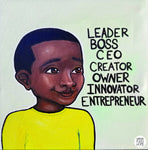 "Leader, Boss, C.E.O- Boy, II"- Print on Paper - Fearlessly Hue by Dana Todd Pope