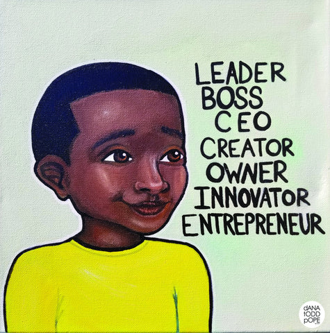 "Leader, Boss, C.E.O- Boy, II"- Print on Paper - Fearlessly Hue by Dana Todd Pope