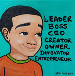 "Leader, Boss, C.E.O- Boy" Print on Paper - Fearlessly Hue by Dana Todd Pope